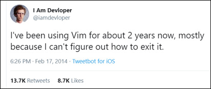 A screenshot of a tweet that says, "I've been using Vim for about 2 years now, mostly because I can't figure out how to exit it."