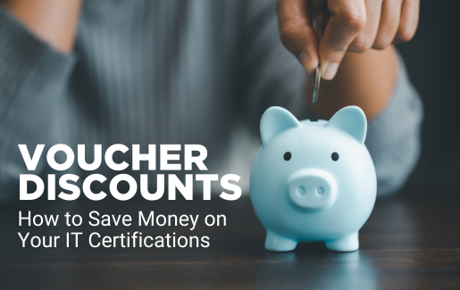 Voucher Discounts How to Save Money on Your IT Certifications