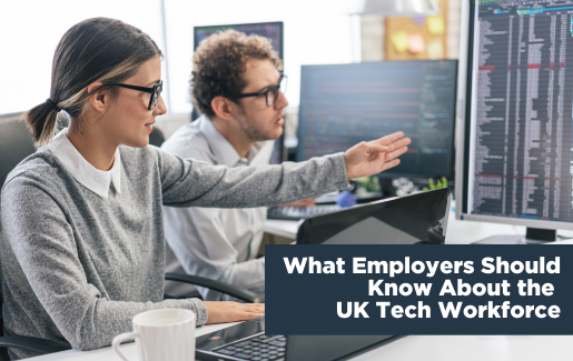 What Employers Should Know About the UK Tech Workforce