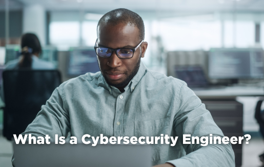 What Is a Cybersecurity Engineer