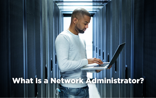 What Is a Network Administrator