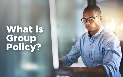 What is Group Policy
