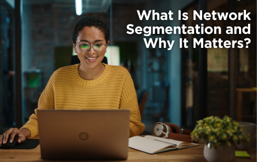 What Is Network Segmentation and Why It Matters