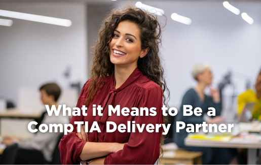 What it Means to Be a CompTIA Delivery Partner