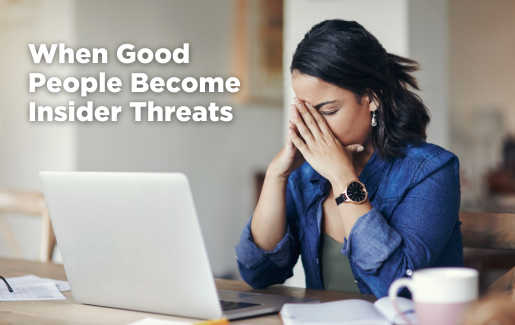 When Good People Become Insider Threats