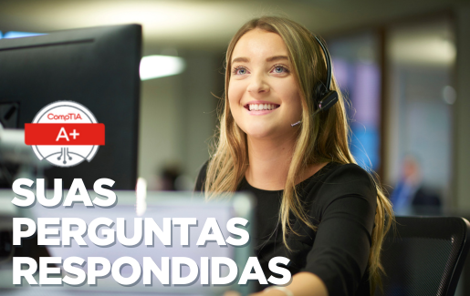 Saiba tudo sobre a nova certificação CompTIA A+