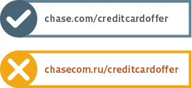 Sample URLs: chase.com/creditcardoffer would be legitimate, but chase.com.ru/creditcardoffer would be suspicious