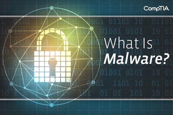 What Is Malware - How To Prevent And Remove It | Cybersecurity | CompTIA